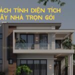 Cách tính diện tích xây nhà trọn gói chính xác nhất 2025