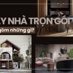 Xây nhà trọn gói bao gồm những gì? Chi tiết các hạng mục từ A-Z