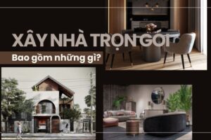 Xây nhà trọn gói bao gồm những gì